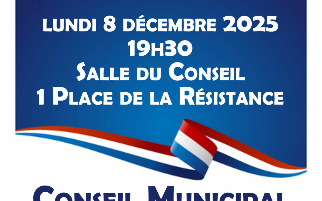 📢 Prochain Conseil Municipal 8 Décembre 2025