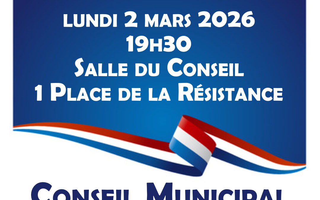 📢 Prochain Conseil Municipal Lundi 2 Mars 2026