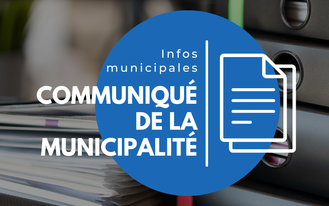 COMMUNIQUÉ DE LA MUNICIPALITÉ