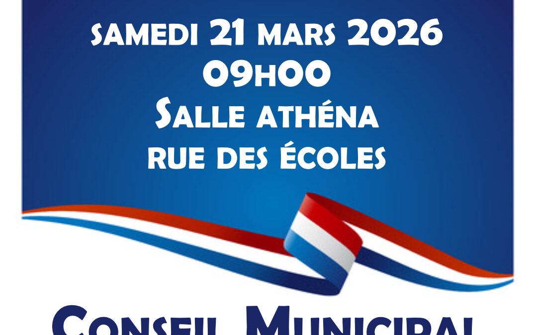 📢 Prochain Conseil Municipal Lundi 21 Mars 2026