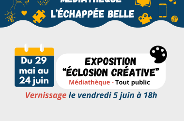 EXPOSITION OEUVRE ECLOSION CREATIVE AVEC VERNISSAGE