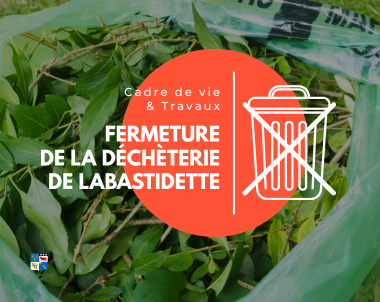 FERMETURE – Bennes de déchets verts à Labastidette