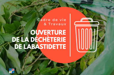 OUVERTURE – Bennes de déchets verts à Labastidette