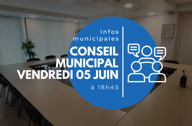 Conseil Municipal Vendredi 05 Juin 2026