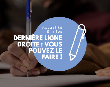 Dernière ligne droite : vous pouvez le faire !