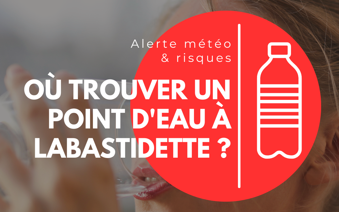 Fortes chaleurs : où trouver un point d&rsquo;eau à Labastidette ?