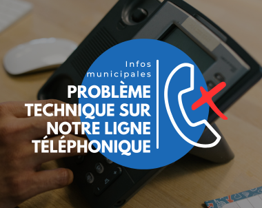 Information importante – Problème technique sur notre ligne téléphonique