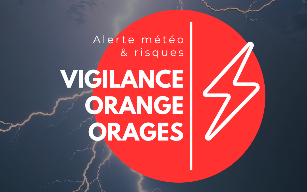 ALERTE MÉTÉO – Vigilance orange ORAGES