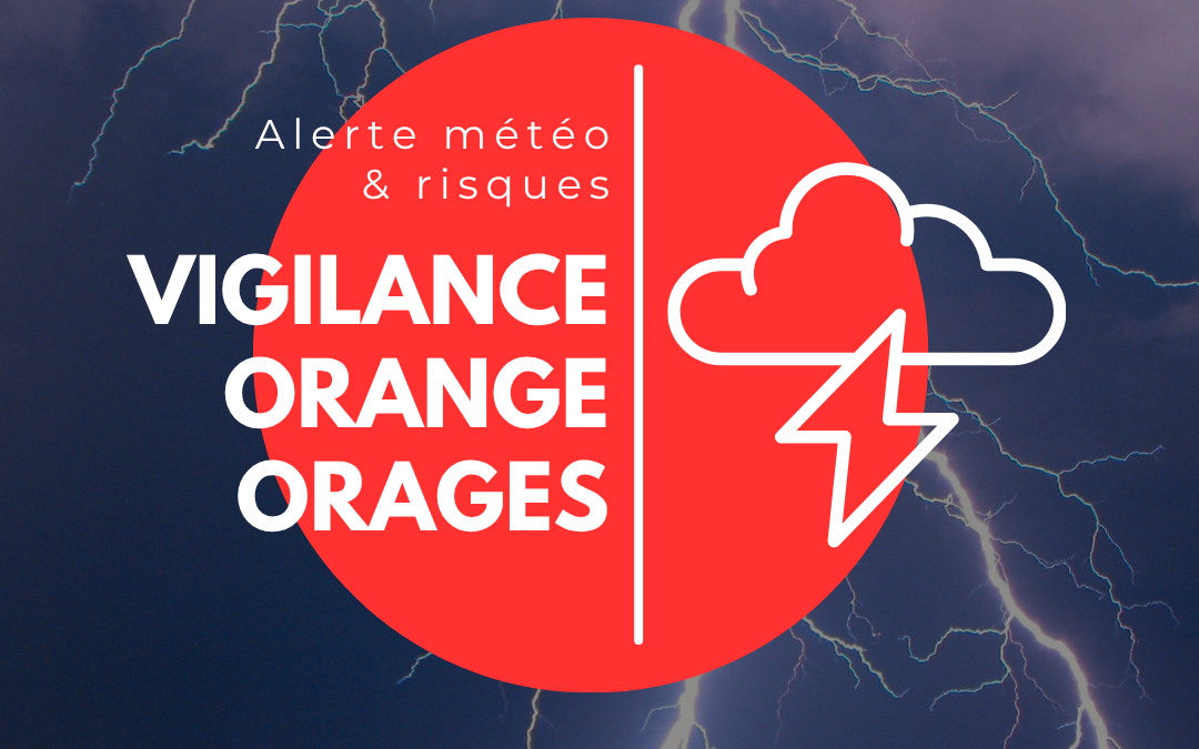 ALERTE MÉTÉO – Vigilance orange ORAGES