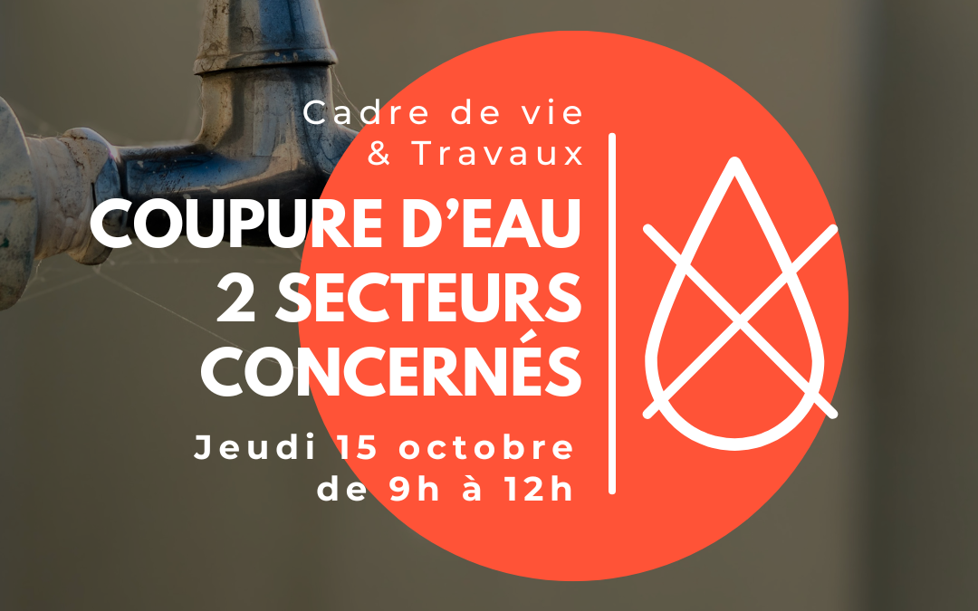 Coupure d’eau : chemins des Bourdettes et de Sardelis – jeudi 15 octobre